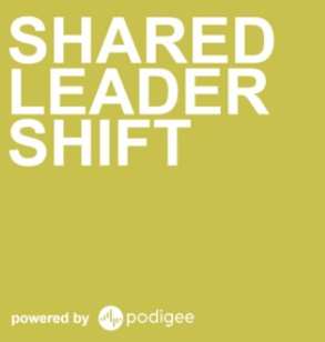 Cover Shared LeaderShift Podcast – Rahmenmodell für wirksame Führung im Wandel